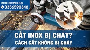 Cách Cắt Inox Không Bị Cháy? - Inox Đương Đại