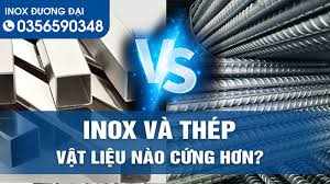Inox Và Thép Vật Liệu Nào Cứng Hơn? - Inox Đương Đại